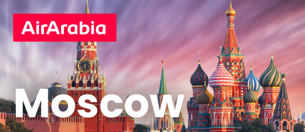 Fly to Moscow with Air Arabia