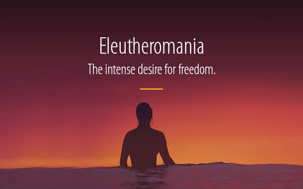 Eleutheromania